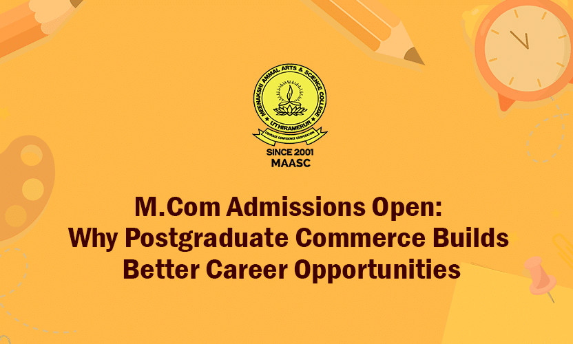 M.Com Admissions Open: Why Postgraduate Commerce Builds Better Career Opportunities